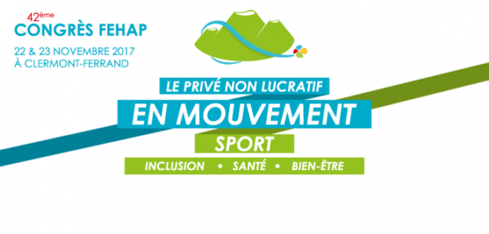 Accueil Savoie Handicap au 42ème congrès FEHAP « sport, inclusion, santé, bien-être »